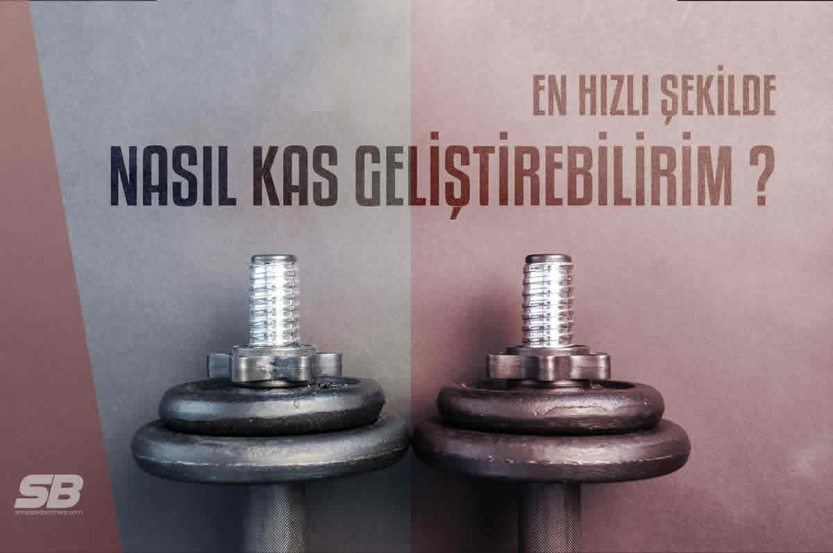 En Hızlı Şekilde Nasıl Kas Geliştirebilirim? Nerede Hata Yapıyorum ? ana görsel