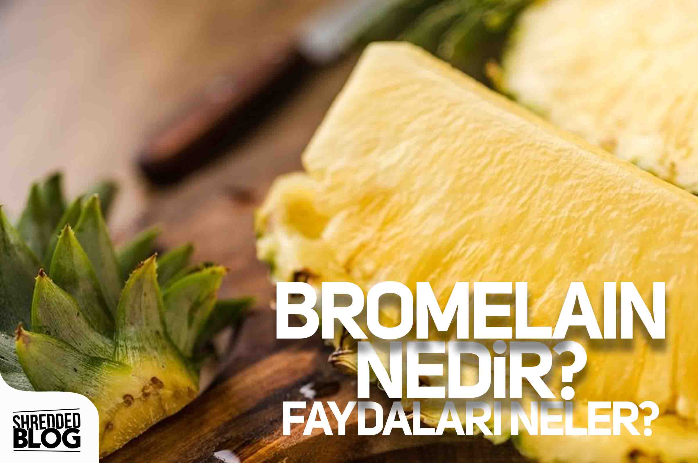 Bromelain Nedir? Faydaları Neler? ana görsel