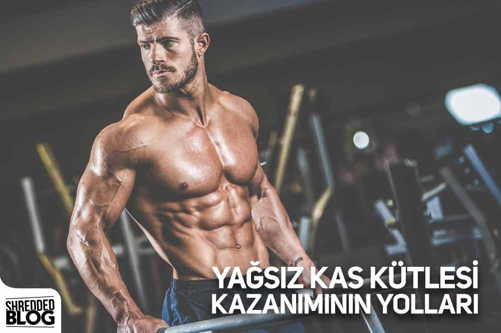 Yağsız Kas Kütlesi Kazanımının Yolları ana görsel