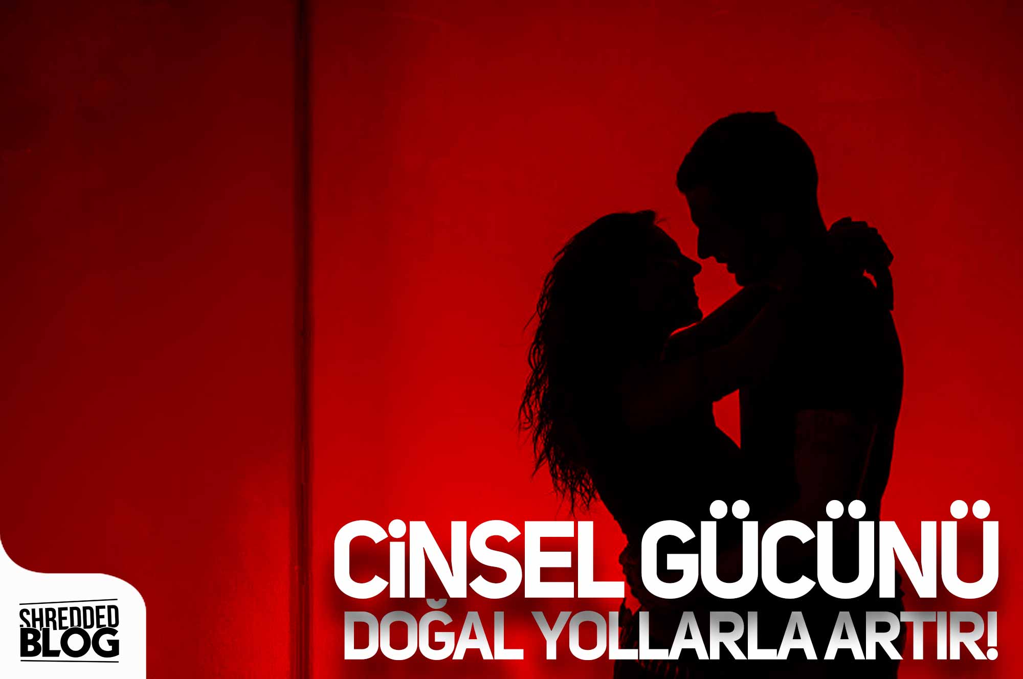 Cinsel Gücünü Doğal Yollarla Artır! ana görsel